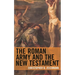 The Roman Army and the New Testament