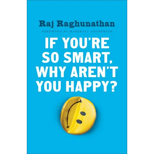 If You're So Smart, Why Aren't You Happy?