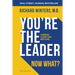 You're the Leader. Now What?: Leadership Lessons from Mayo Clinic