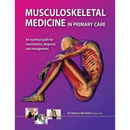 Musculoskeletal Medicine in Primary Care: An Essential Guide for Examination, Diagnosis and Management