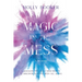 Magic in the Mess