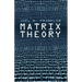 Matrix Theory