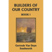 Builders of Our Country, Book I (Yesterday's Classics)