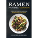 Ramen Noodle Cookbook: Delicious Recipes That Will Blow Your Mind (The Highest Rated Yummy Ramen Noodle Cookbook)