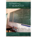 Learning in Morocco: Language Politics and the Abandoned Educational Dream