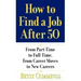 How to Find a Job After 50: From Part-Time to Full-Time, from Career Moves to New Careers