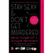Stay Sexy & Don't Get Murdered: The Definitive How-To Guide