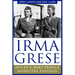 Irma Grese: Hitler's WW2 Female Monsters Exposed
