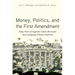 Money, Politics, and the First Amendment: Fifty Years of Supreme Court Decisions and Campaign Finance Reforms