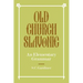 Old Church Slavonic: An Elementary Grammar