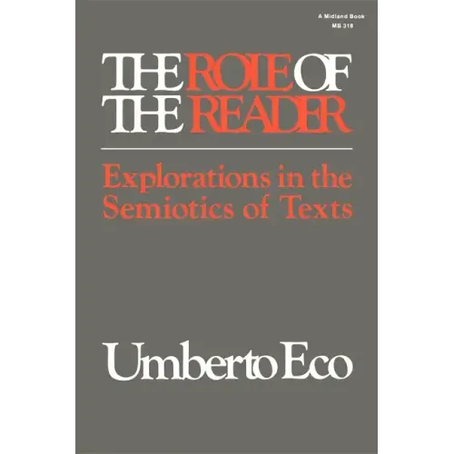 The Role of the Reader: Explorations in the Semiotics of Texts