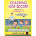 Coaching Kids Soccer - Ages 5 to 10 - Volume 3