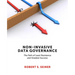 Non-Invasive Data Governance: The Path of Least Resistance and Greatest Success