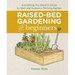 Raised-Bed Gardening for Beginners: Everything You Need to Know to Start and Sustain a Thriving Garden