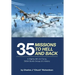 35 Missions to Hell and Back: A Mighty 8th Air Force, 390th Bomb Group (H) History