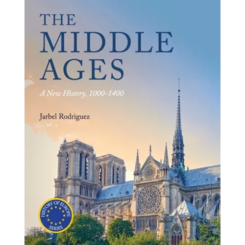 The Middle Ages: A New History, 1000-1400