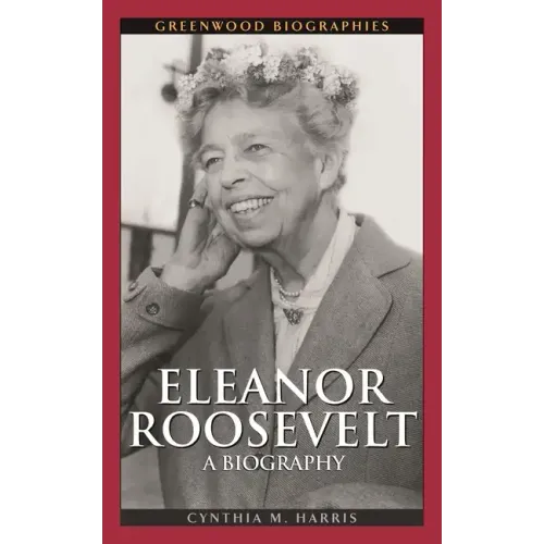 Eleanor Roosevelt: A Biography