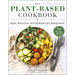 The Plant-Based Cookbook: Vegan, Gluten-Free, Oil-Free Recipes for Lifelong Health