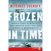 Frozen in Time: An Epic Story of Survival and a Modern Quest for Lost Heroes of World War II