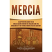 Mercia: A Captivating Guide to an Anglo-Saxon Kingdom of England and the Invasions of the Vikings during the 9th Century