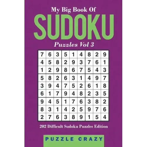 My Big Book Of Soduku Puzzles Vol 3: 202 Difficult Sudoku Puzzles Edition