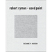Robert Ryman: Used Paint