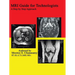MRI Guide for Technologists: A Step by Step Approach