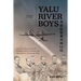 The Yalu River Boys: The True Story of a B-29 Bomber Crew's Combat and Captivity in the Korean War