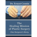The Healing Mission of Plastic Surgery: One Surgeon's Story