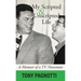 My Scripted and Unscripted Life: A Memoir of a TV Newsman