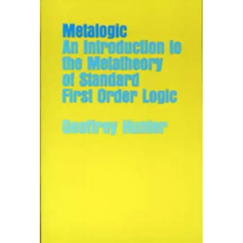 Metalogic: An Introduction to the Metatheory of Standard First Order Logic