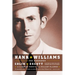 Hank Williams: The Biography