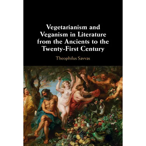Vegetarianism and Veganism in Literature from the Ancients to the Twenty-First Century