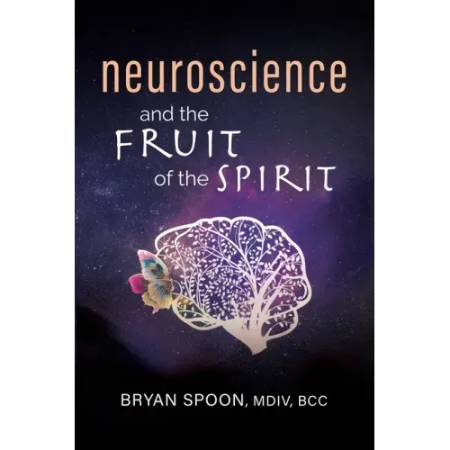 Neuroscience and the Fruit of the Spirit