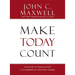 Make Today Count: The Secret of Your Success Is Determined by Your Daily Agenda