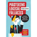 Mastering Logical Fallacies: The Definitive Guide to Flawless Rhetoric and Bulletproof Logic