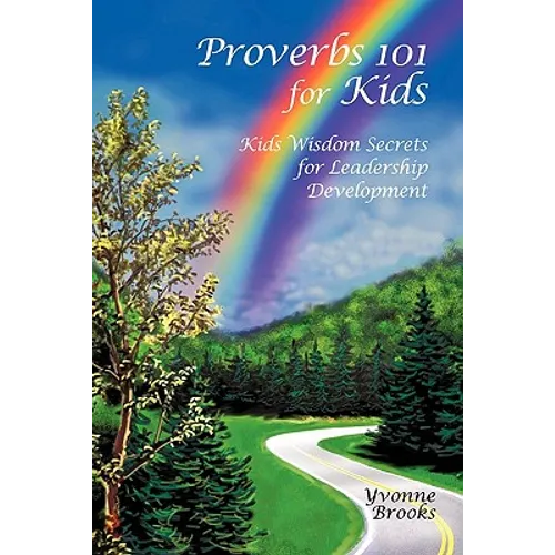 Proverbs 101 for Kids: Kids Wisdom Secrets for Leadership Development
