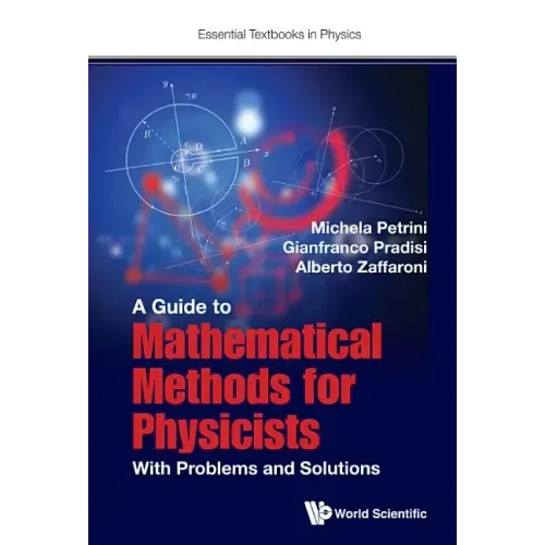 Guide to Mathematical Methods for Physicists, A: With Problems and Solutions