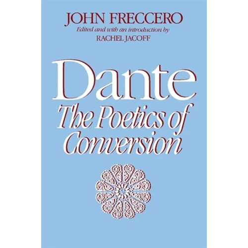 Dante: The Poetics of Conversion