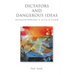Dictators and Dangerous Ideas: Uncensored Reflections in an Era of Turmoil