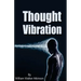 Thought Vibration