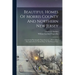 Beautiful Homes Of Morris County And Northern New Jersey: containing Photographic Reproductions ... With A Brief Description From Colonial Days To The