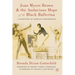 Joan Myers Brown and the Audacious Hope of the Black Ballerina: A Biohistory of American Performance