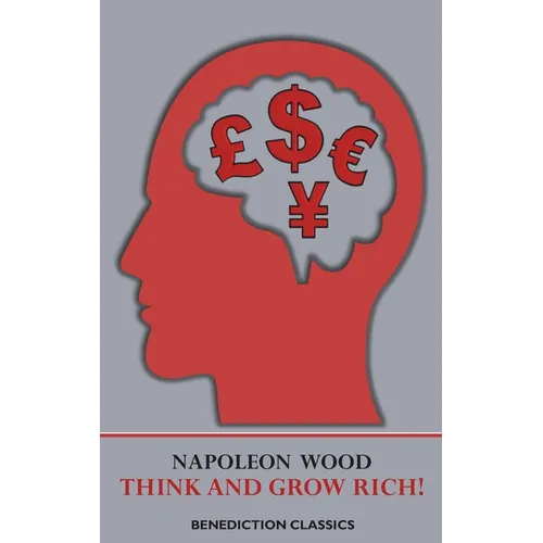 Think and Grow Rich!: a manual for achieving financial and personal success in any field