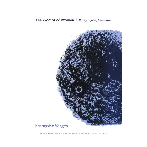 The Wombs of Women: Race, Capital, Feminism