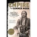 Empire of the Summer Moon: Quanah Parker and the Rise and Fall of the Comanches, the Most Powerful Indian Tribe in American History