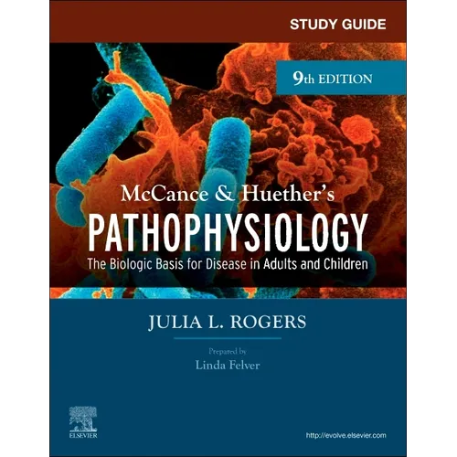 Study Guide for McCance & Huether's Pathophysiology: The Biological Basis for Disease in Adults and Children
