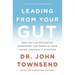 Leading from Your Gut: How You Can Succeed by Harnessing the Power of Your Values, Feelings, and Intuition