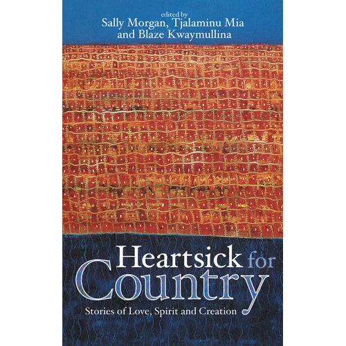 Heartsick for Country: Stories of Love, Spirit and Creation