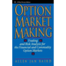 Option Market Making: Trading and Risk Analysis for the Financial and Commodity Option Markets